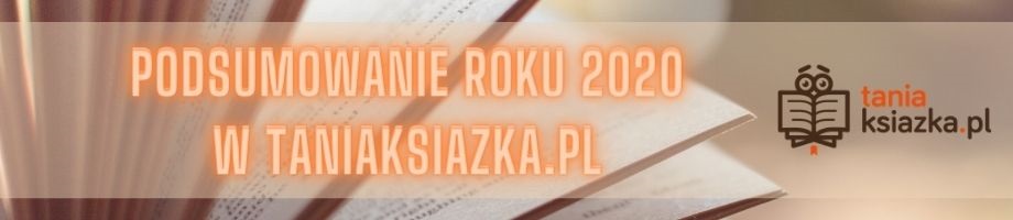 Podsumowanie roku 2020 w TaniaKsiazka.pl