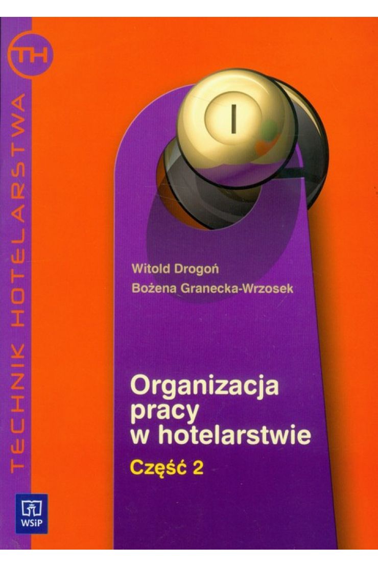 Organizacja pracy w hotelarstwie. Część 2 Bożena Granecka-Wrzosek