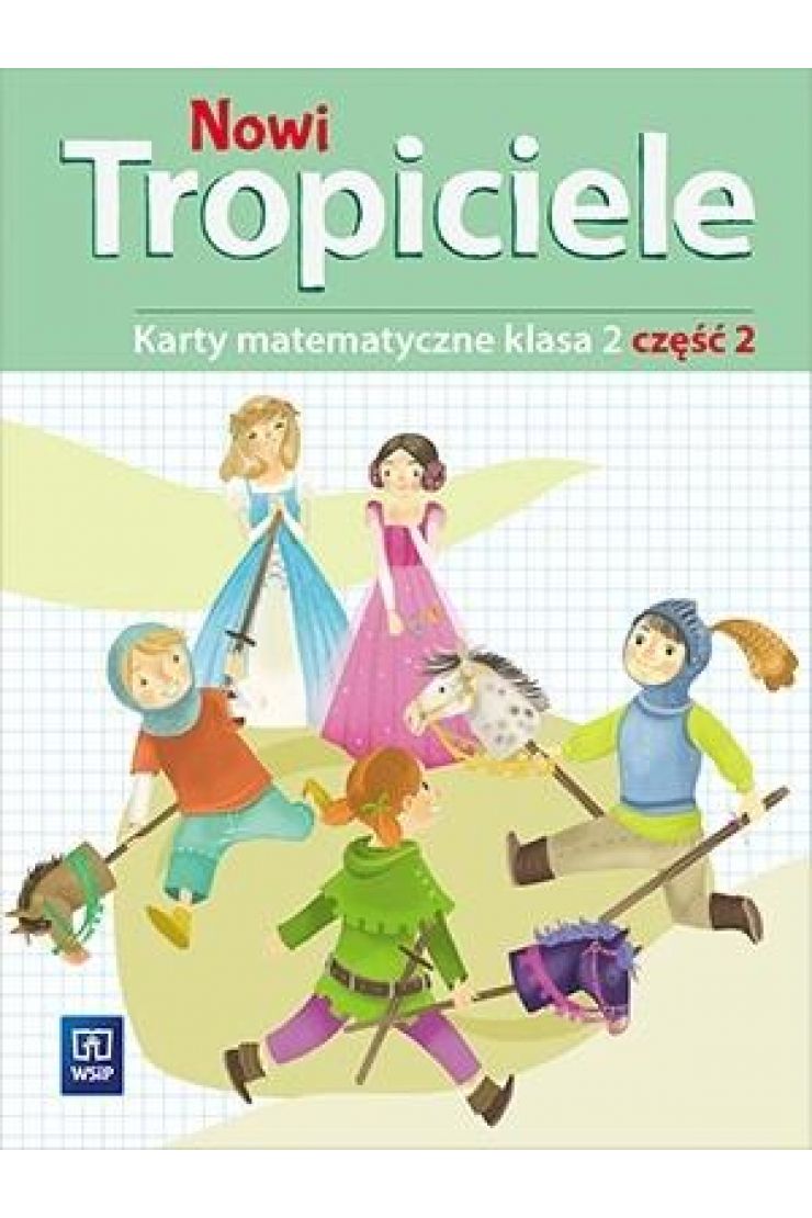 Odrabiamy Nowi Tropiciele Klasa 3 Część 5 Matematyka Nowi Tropiciele. Matematyka. Klasa 2. Część 2. Edukacja Wczesnoszkolna