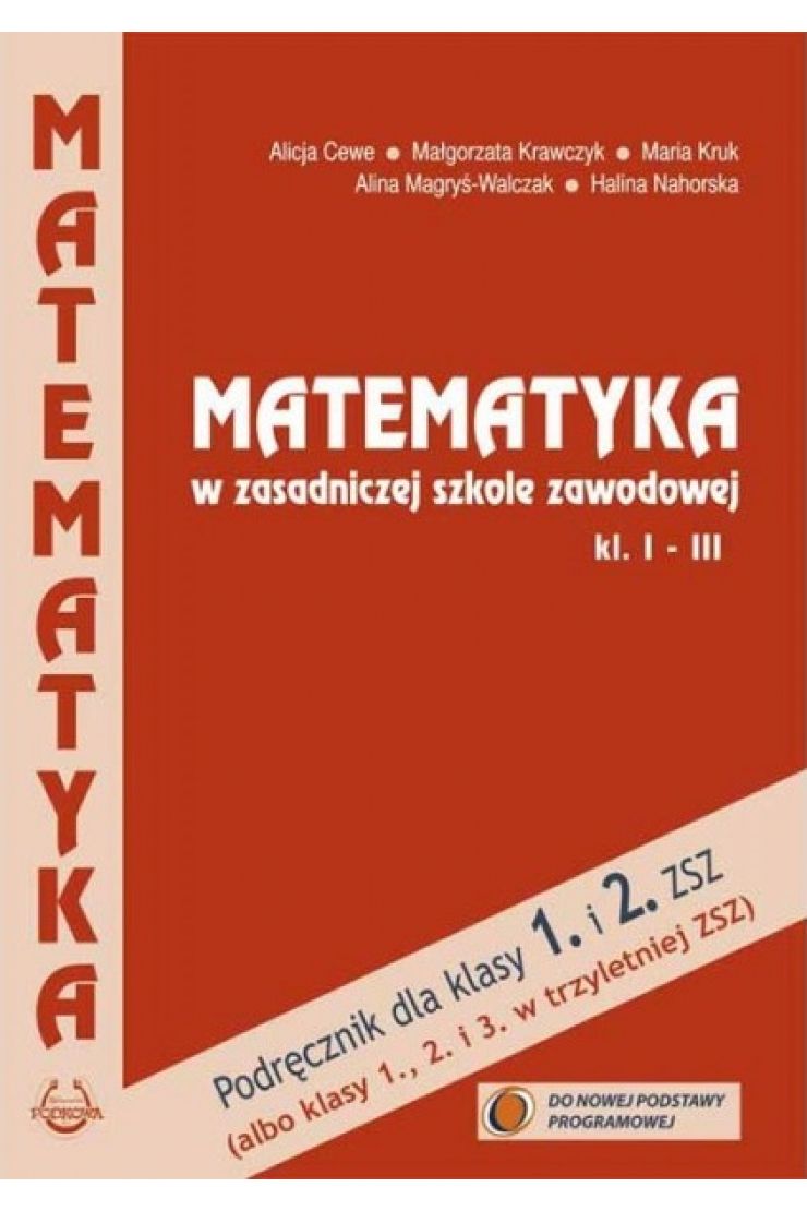 Podstawa Programowa 2017 Matematyka Szkoła Podstawowa Matematyka. Klasy 1-3. Podręcznik dla zasadniczej szkoły zawodowej (ZSZ