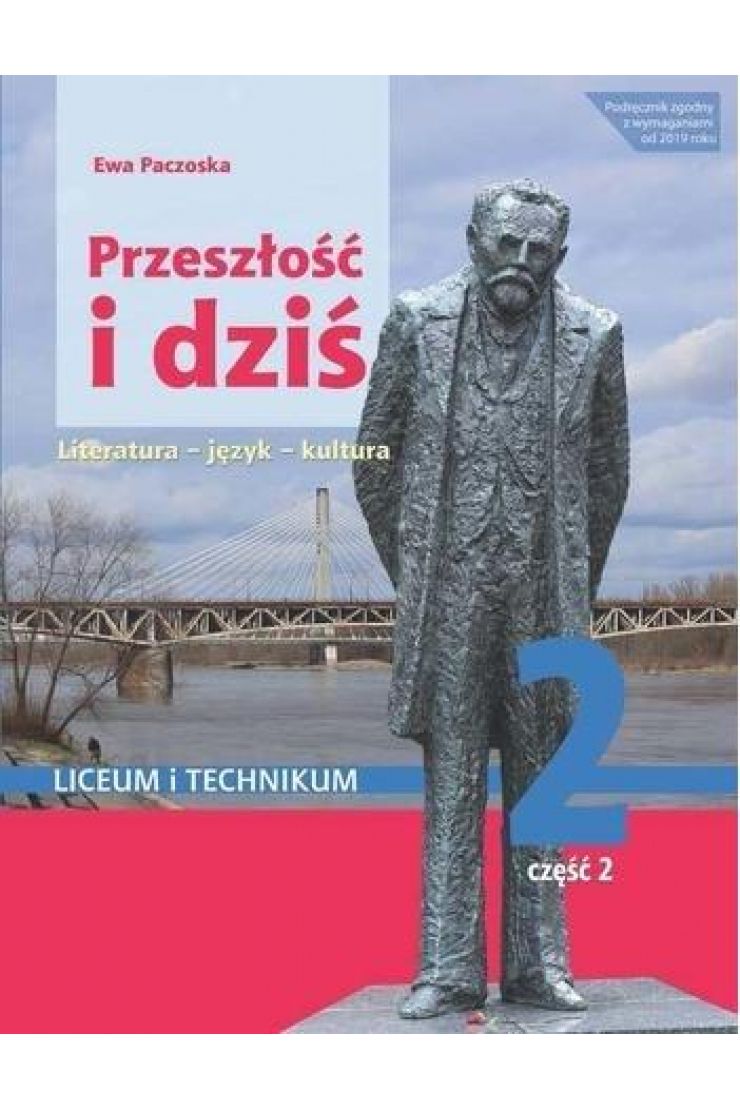 Przeszłość i dziś. Pozytywizm. Język polski. Podręcznik. Klasa 2. Część