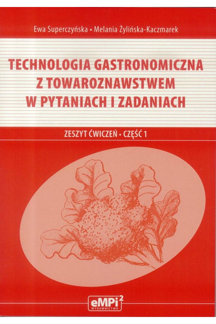 Technologia gastronomiczna z towaroznawstwem w pytaniach i zadaniach
