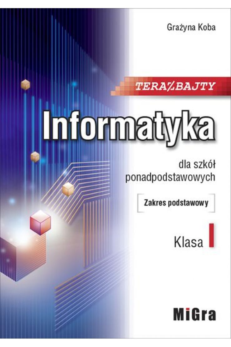 Matematyka 3 Podręcznik Dla Szkół Ponadgimnazjalnych Zakres Podstawowy Teraz bajty. Klasa 1. Informatyka dla szkół ponadpodstawowych. Zakres