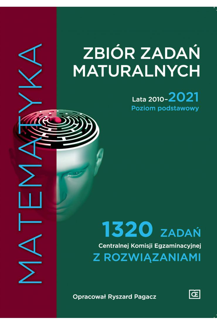 Matematyka. Zbiór Zadań Maturalnych. Lata 2010-2021. Poziom Podstawowy ...