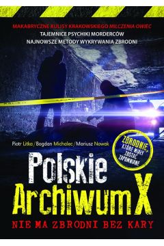Polskie Archiwum X. Nie ma zbrodni bez kary
