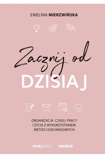 Audiobook Zacznij od dzisiaj. Organizacja czasu, pracy i ycia z wykorzystaniem metod coachingowych mp3