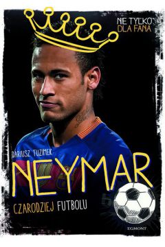 Neymar. Czarodziej futbolu