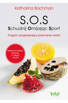 SOS - schudnij omijając sport. Program przyspieszający przemianę materii