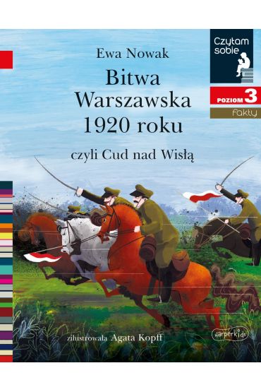 Bitwa Warszawska 1920, czyli Cud nad Wisłą. Czytam sobie. Poziom 3 Bitwa Warszawska 1920, czyli Cud nad Wisłą. Czytam sobie. Poziom 3
