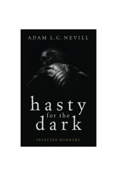 Hasty For The Dark
