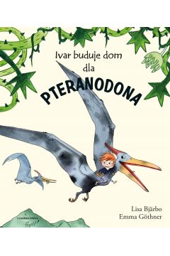 Ivar buduje dom dla pteranodona
