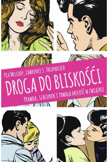 Droga do bliskoci. Prawda, szacunek i trwaa mio w zwizku
