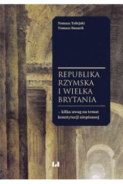 Republika Rzymska i Wielka Brytania - kilka uwag na temat konstytucji niepisanej