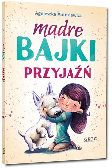 Mądre Bajki - Przyjaźń (Agnieszka Antosiewicz) Książka W Księgarni ...