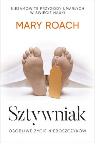 Sztywniak. Osobliwe ycie nieboszczykw