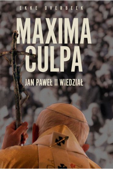 Maxima Culpa. Jan Pawe II wiedzia