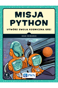 Misja Python. Utwórz swoją kosmiczną grę!