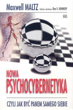 Nowa Psychocybernetyka - Maltz Maxwell