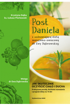 Post Daniela z uzdrawiającą dietą owocowo-warzywną dr Ewy Dąbrowskiej