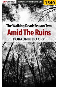 eBook The Walking Dead: Season Two - Amid The Ruins - poradnik do gry pdf epub