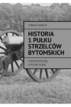 Historia I pułku strzelców bytomskich