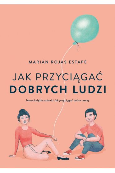 Jak przyciga dobrych ludzi