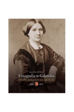 Fotografia w Gdańsku 1868-1877