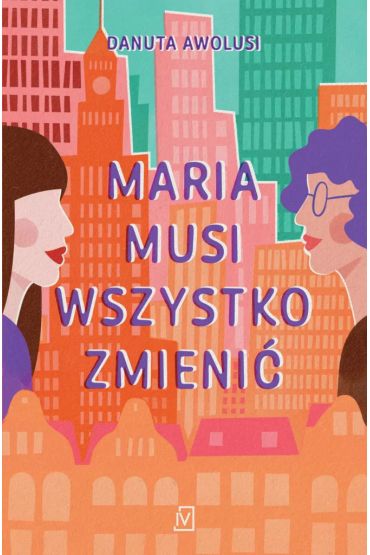 Maria musi wszystko zmieni
