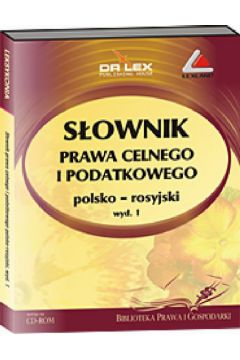 Słownik prawa celnego i podatkowego polsko rosyjski