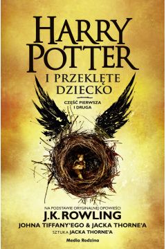 Harry Potter i Przeklęte Dziecko. Część 1 i 2. Wydanie poszerzone