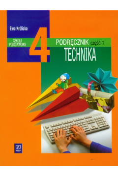 Technika 4 Podręcznik Część 1