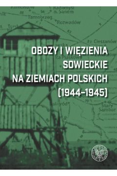 Obozy i więzienia sowieckie na ziemiach polskich..