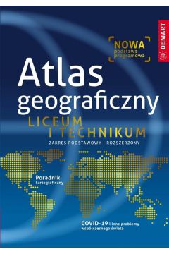 Atlas geograficzny. Liceum i Technikum