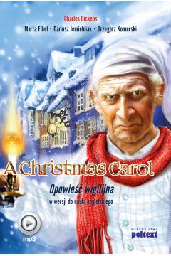 A Christmas Carol. Opowieść wigilijna w wersji do nauki języka angielskiego