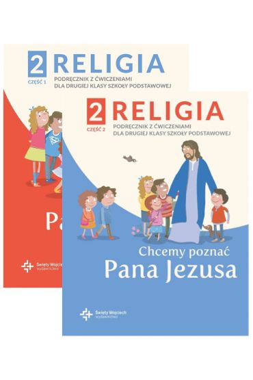 Chcemy poznać Pana Jezusa. Podręcznik z ćwiczeniami do religii dla klasy 2 szkoły podstawowej. Część 1 i 2