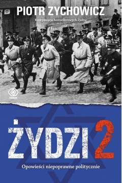 Żydzi 2. Opowieści niepoprawne politycznie cz.4
