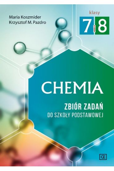 Chemia. Zbiór zadań do szkoły podstawowej. Klasy 7 i 8 Krzysztof Pazdro