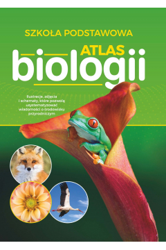 Atlas biologii. Szkoła podstawowa