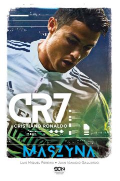 CR7. Cristiano Ronaldo - Maszyna