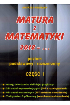 Matura z matematyki 2018-... Część 1. Poziom podstawowy i rozszerzony