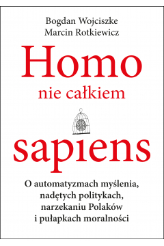 Homo nie całkiem sapiens. O automatyzmach...