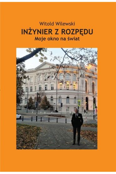 Inynier z rozpdu. Moje okno na wiat