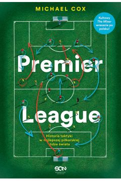 Premier League. Historia taktyki w najlepszej piłkarskiej lidze świata