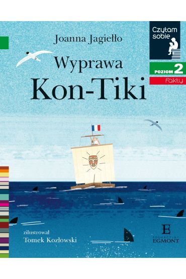 Wyprawa Kon-Tiki. Czytam sobie. Poziom 2 Wyprawa Kon-Tiki. Czytam sobie. Poziom 2