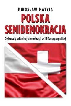 Polska semidemokracja. Mirosław Matyja.