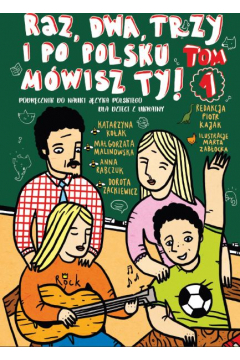 Raz, dwa, trzy i po polsku mówisz TY! Tom 1. Podręcznik do nauki języka polskiego dla dzieci z Ukrainy