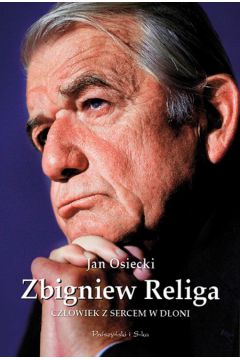 Zbigniew Religa. Człowiek z sercem w dłoni