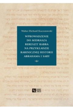 Wprowadzenie do Midrasza Bereszit Rabba na przykładzie rabinicznej historii Abrahama i Sary