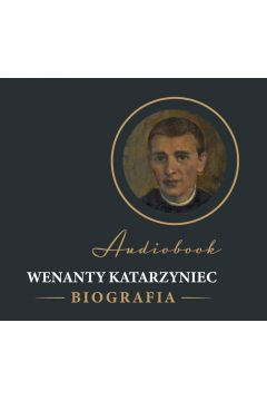 Audiobook Wenanty Katarzyniec. Biografia CD