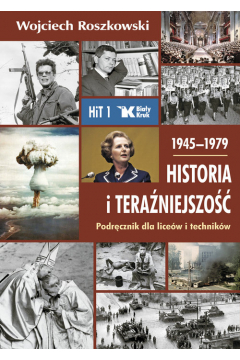 Historia i teraźniejszość 1. Podręcznik dla liceów i techników. 1945-1979